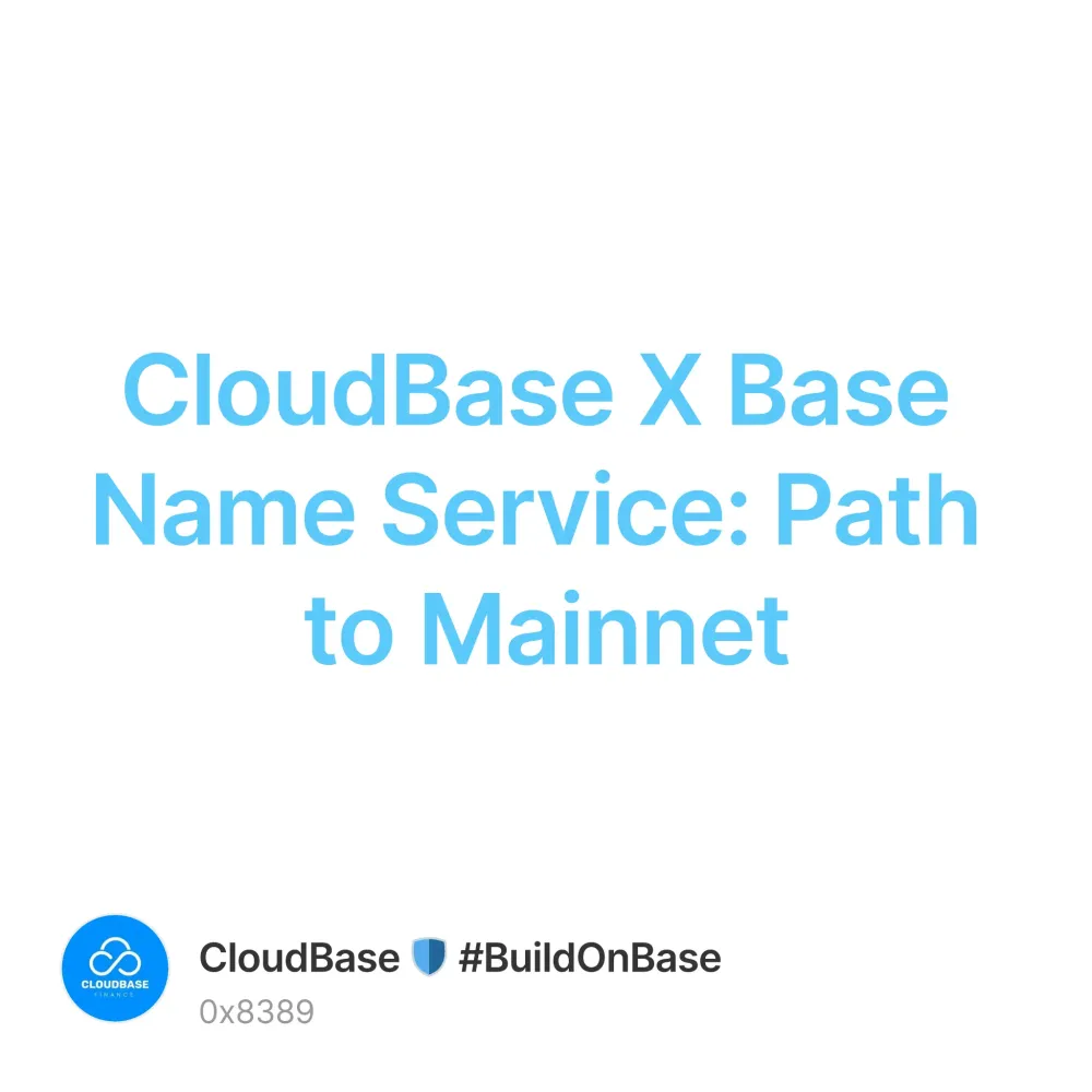 CloudBase X Base Name Service: Path to Mainnet 2417 #2417