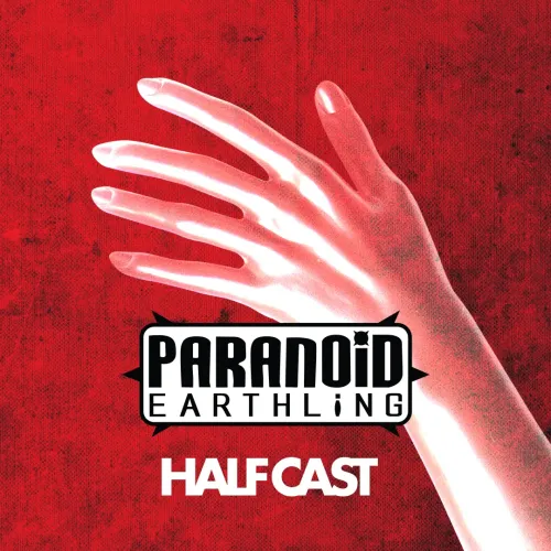 Halfcast - Paranoid Earthling #3